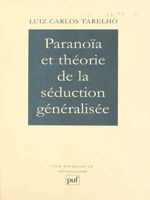 cover image of Paranoïa et théorie de la séduction généralisée